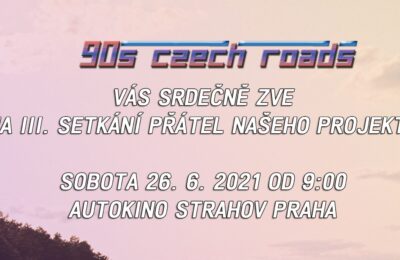 III. SETKÁNÍ PŘÁTEL 90s CZECH ROADS  – 26. ČERVNA OD 9. HODINY RANNÍ